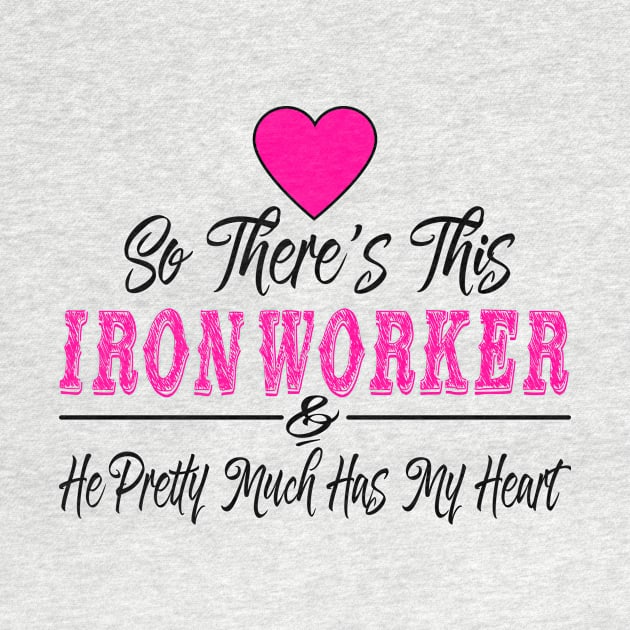 This Ironworker Pretty Much Has My Heart by Salimkaxdew